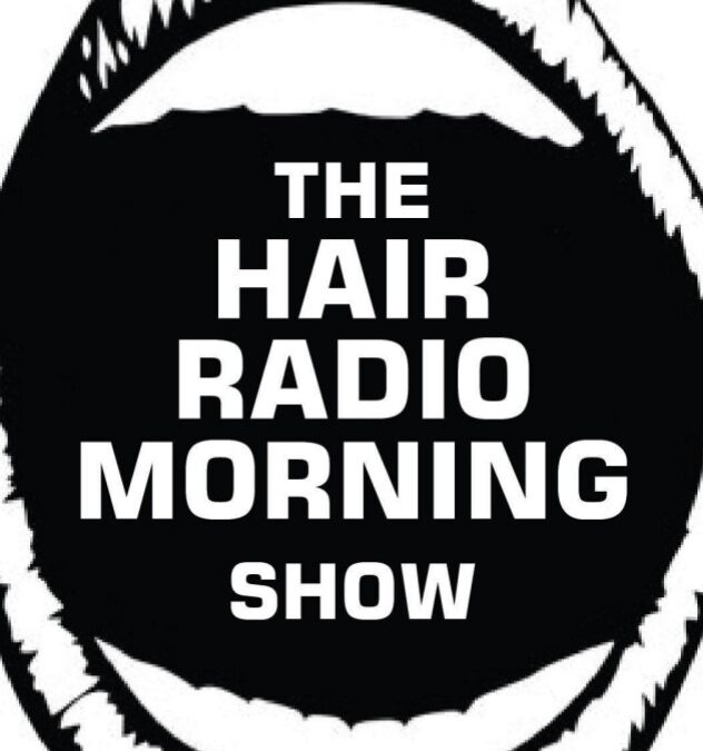“The Hair Radio Morning Show”