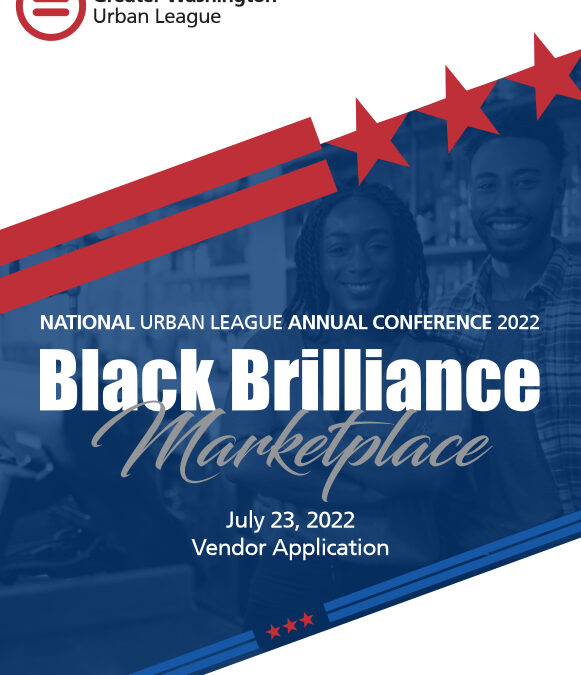 The National Urban League’s Black Brilliance Marketplace – July 20 – 23, 2022